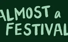 Almost a Festival